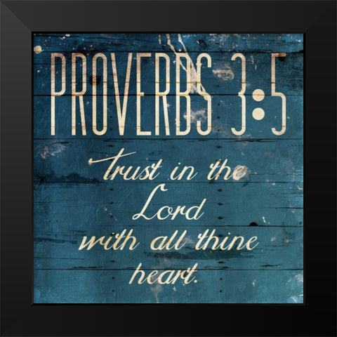 Trust In The Lord Black Modern Wood Framed Art Print by Grey, Jace