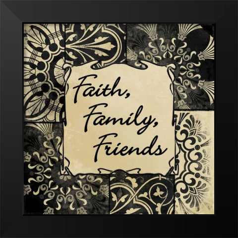 Faith Family Friends Black Modern Wood Framed Art Print by Grey, Jace
