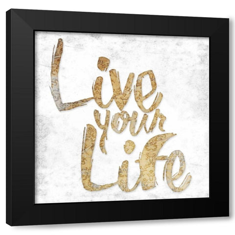 Live Your Life Black Modern Wood Framed Art Print with Double Matting by Grey, Jace