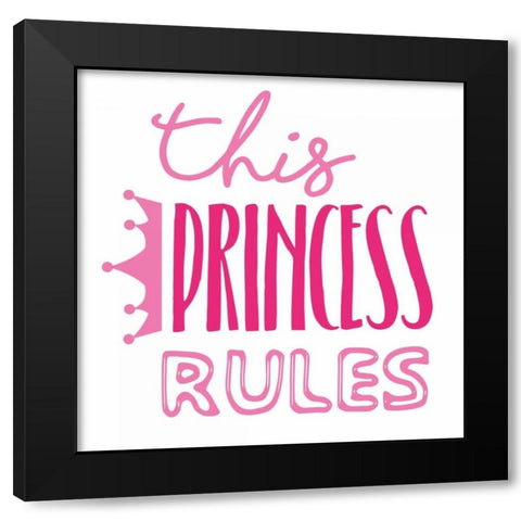 Princess Rules Black Modern Wood Framed Art Print by Grey, Jace
