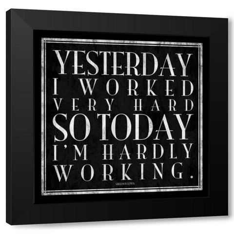 Hardly working Black Modern Wood Framed Art Print by Grey, Jace