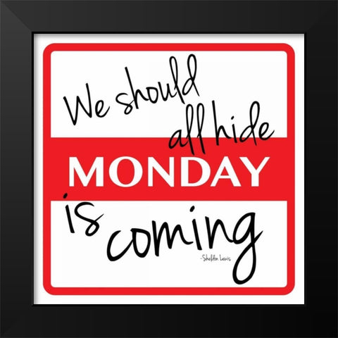 Monday Black Modern Wood Framed Art Print by Grey, Jace