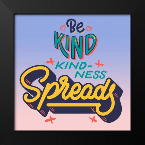 Spreading Kindness Black Modern Wood Framed Art Print by Keith, Jesse