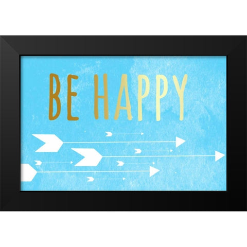 Be Happy Black Modern Wood Framed Art Print by Matic, Jelena