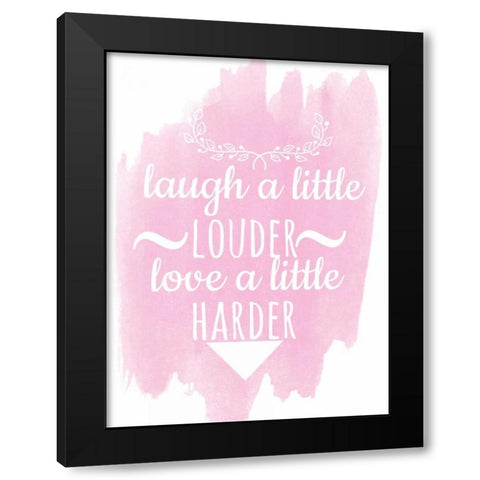 Laugh A Little Louder Black Modern Wood Framed Art Print with Double Matting by Matic,Jelena