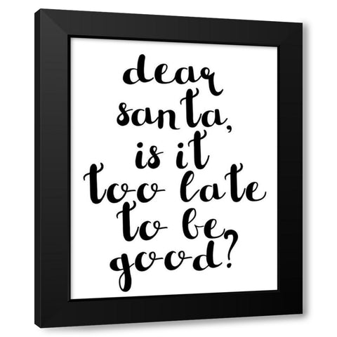 Be Good Black Modern Wood Framed Art Print by Matic, Jelena
