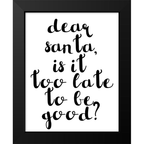 Be Good Black Modern Wood Framed Art Print by Matic, Jelena