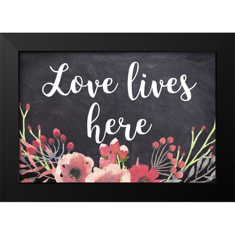 Love Lives Here Black Modern Wood Framed Art Print by Matic, Jelena