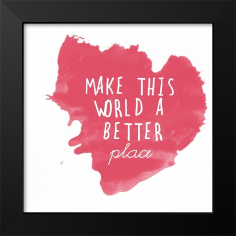 Make This World Black Modern Wood Framed Art Print by Matic, Jelena