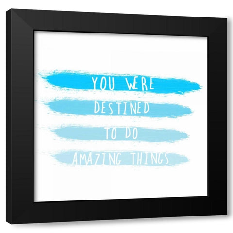 You Were Destined Black Modern Wood Framed Art Print by Matic, Jelena