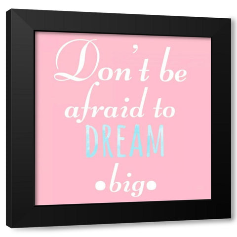Dream Big Black Modern Wood Framed Art Print by Matic, Jelena