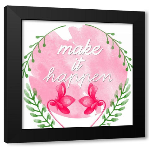 Make It Happen Black Modern Wood Framed Art Print by Matic, Jelena