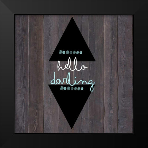 Hello Darling Black Modern Wood Framed Art Print by Matic, Jelena