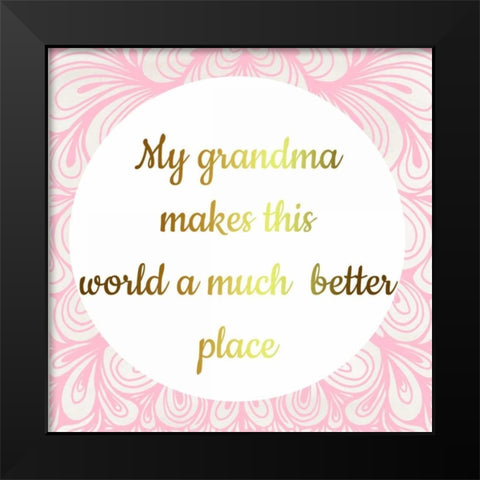 Grandmas World Black Modern Wood Framed Art Print by Matic, Jelena