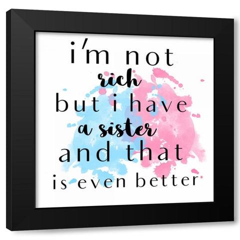 Sisters Are Better Black Modern Wood Framed Art Print with Double Matting by Matic, Jelena
