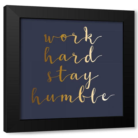 Stay Humble Black Modern Wood Framed Art Print with Double Matting by Matic,Jelena