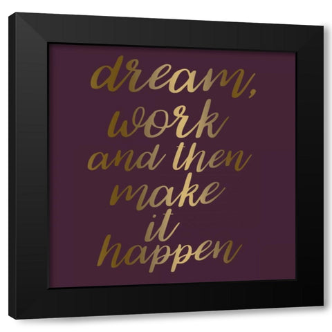 Make It Happen Black Modern Wood Framed Art Print by Matic,Jelena