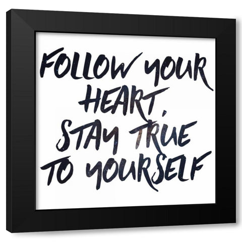 Stay True Black Modern Wood Framed Art Print with Double Matting by Matic,Jelena