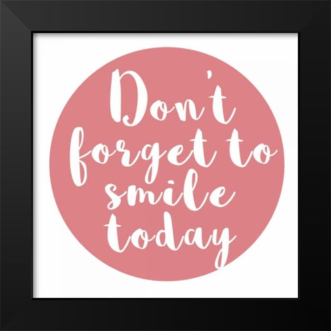 Smile Today Black Modern Wood Framed Art Print by Matic,Jelena