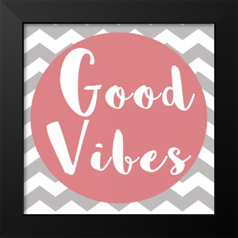 Good Vibes Black Modern Wood Framed Art Print by Matic,Jelena