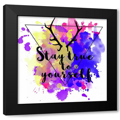 Stay True To Yourself Black Modern Wood Framed Art Print by Matic,Jelena