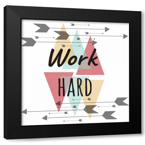 Work Hard Black Modern Wood Framed Art Print by Matic,Jelena