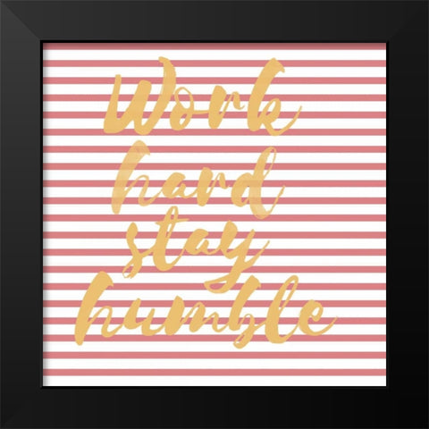 Work Hard Stripe Black Modern Wood Framed Art Print by Matic,Jelena