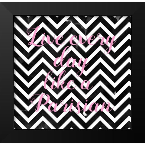Live Like A Parisian Chevron Black White Black Modern Wood Framed Art Print by Matic,Jelena