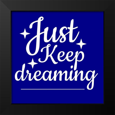 Keep Dreaming Black Modern Wood Framed Art Print by Matic,Jelena