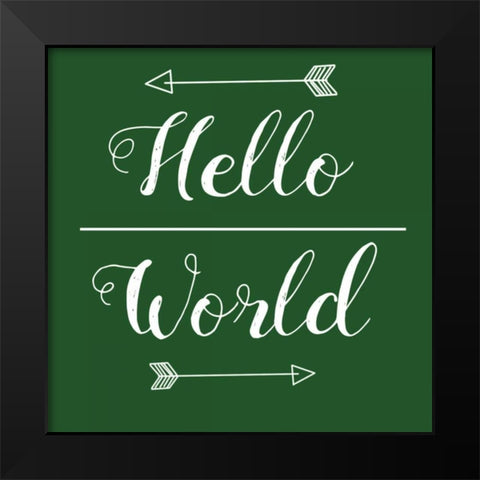 Hello World Green Black Modern Wood Framed Art Print by Matic,Jelena
