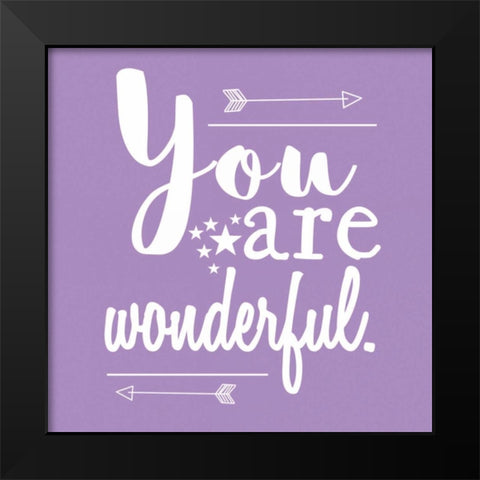 You Are Wonderful Black Modern Wood Framed Art Print by Matic,Jelena