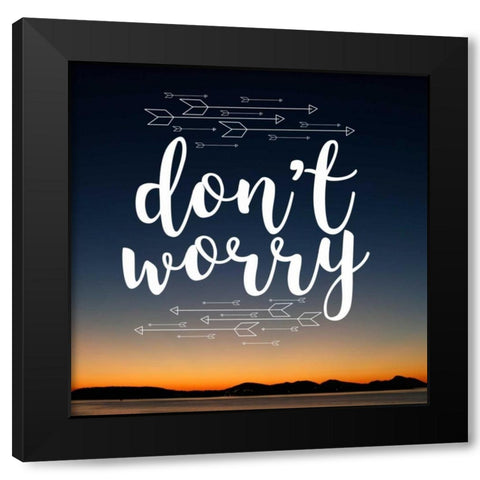 Insta Dont Worry Black Modern Wood Framed Art Print with Double Matting by Matic,Jelena