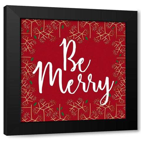 Be Merry Black Modern Wood Framed Art Print by Matic, Jelena