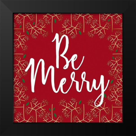 Be Merry Black Modern Wood Framed Art Print by Matic, Jelena