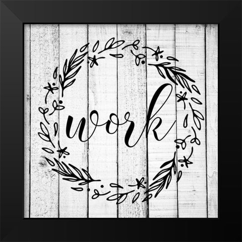 Work Black Modern Wood Framed Art Print by Matic, Jelena