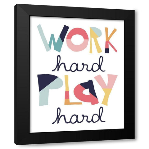 Work Hard Play Hard Muted Black Modern Wood Framed Art Print with Double Matting by McCully, Jennifer