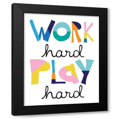 Work Hard Play Hard Bright Black Modern Wood Framed Art Print by McCully, Jennifer