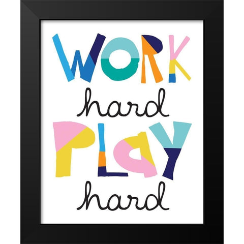 Work Hard Play Hard Bright Black Modern Wood Framed Art Print by McCully, Jennifer