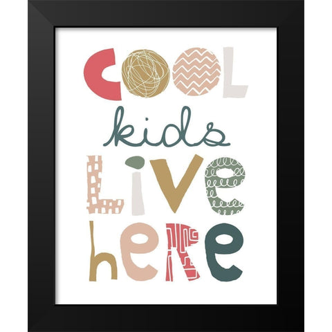 Cool Kids Live Here Black Modern Wood Framed Art Print by McCully, Jennifer