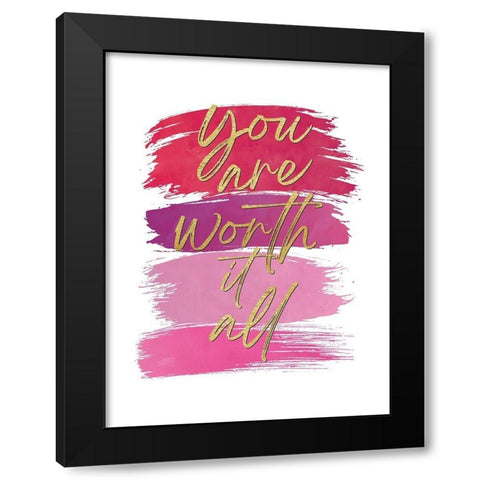 You Are Worth It All 2 Black Modern Wood Framed Art Print with Double Matting by McCully, Jennifer