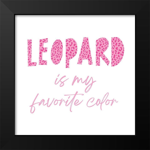 Favorite Color Pink Leopard Black Modern Wood Framed Art Print by McCully, Jennifer