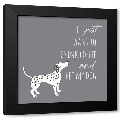 Drink Coffee Pet Dog 1 Black Modern Wood Framed Art Print with Double Matting by McCully, Jennifer