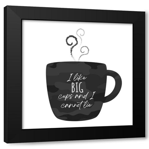 I Like BIG Cups Black Modern Wood Framed Art Print with Double Matting by McCully, Jennifer