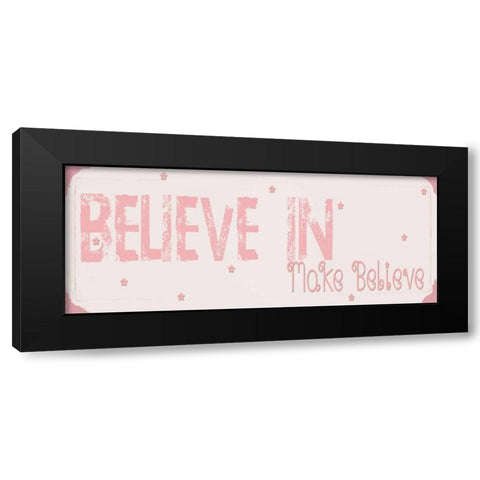 Believe Make Believe Black Modern Wood Framed Art Print with Double Matting by Shannon, Julie