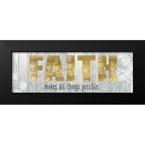 Faith Makes All Things Black Modern Wood Framed Art Print by Allen, Kimberly