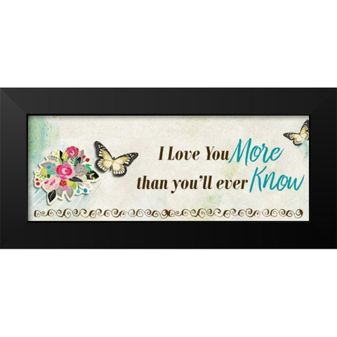 More Than Youll Ever know Black Modern Wood Framed Art Print by Allen, Kimberly