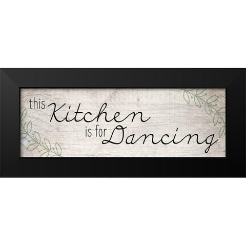 This Kitchen is for Dancing Black Modern Wood Framed Art Print by Kimberly, Allen