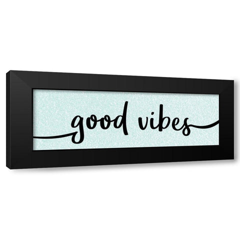 Good Vibes Black Modern Wood Framed Art Print with Double Matting by Kimberly, Allen