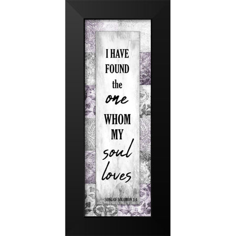 Whom My Soul Loves Black Modern Wood Framed Art Print by Kimberly, Allen