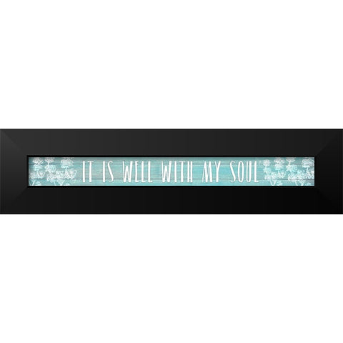 It Is Well With My Soul Black Modern Wood Framed Art Print by Kimberly, Allen